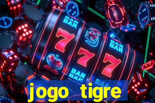 jogo tigre plataforma nova